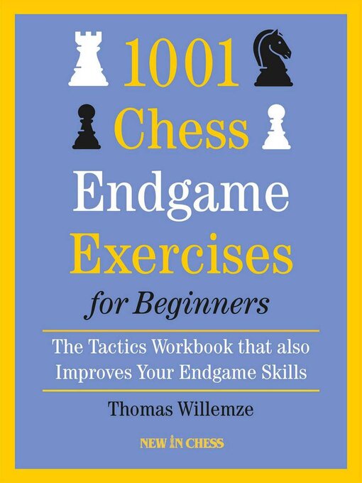 Title details for 1001 Chess Endgame Exercises for Beginners by Thomas Willemze - Available